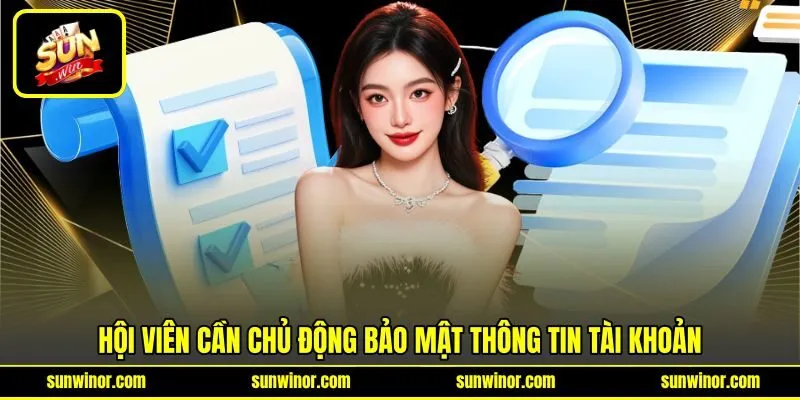 Hội viên cần chủ động bảo mật thông tin tài khoản