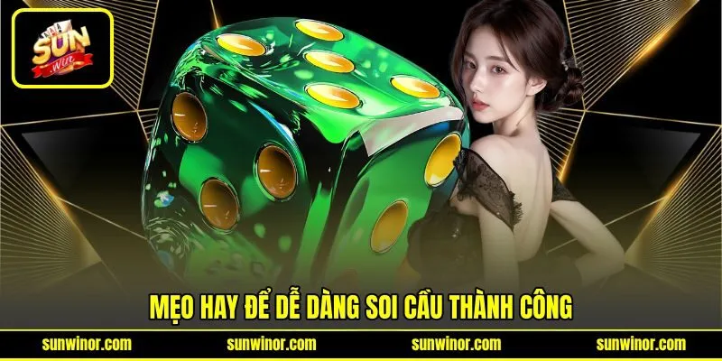 Mẹo hay để dễ dàng soi cầu thành công Mẹo hay để dễ dàng soi cầu thành công