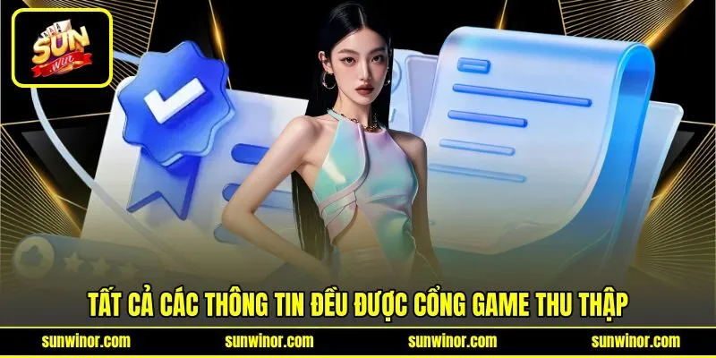 Tất cả các thông tin đều được cổng game thu thập